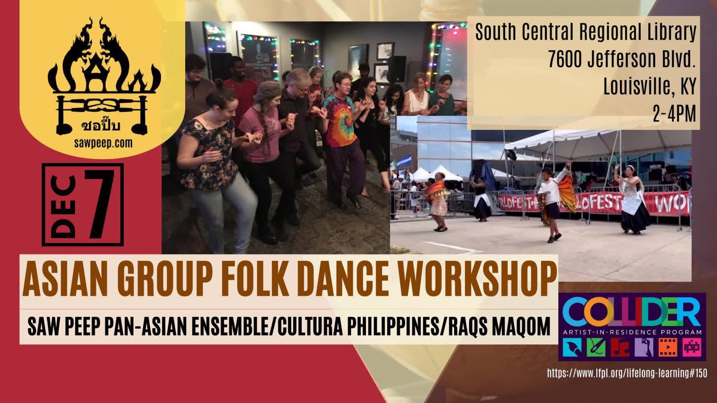 Saw Peep Pan-Asian Ensemble will see you Sunday afternoon (Dec. 7) at our Asian Group Folk Dance Workshop as part of our COLLIDER Residency!

You’ll get to learn some West Asian line dances from Jo Hadley of Raqs Maqom/Crescent Moon Dance Company and a Filipino Folk Dance from AJ Spurlock of Cultura Philippines!

Kid friendly—so sign up (or talk to one of the directors if you’re a walk-in)! The Filipino dance portion starts after 3 and is appropriate for younger children!

https://www.lfpl.org/asian-group-folk-dance-workshop